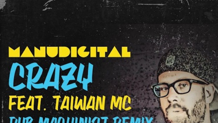 Manudigital feat. Taiwan Mc - Crazy (Dub Machinist remix) [9/27/2016]