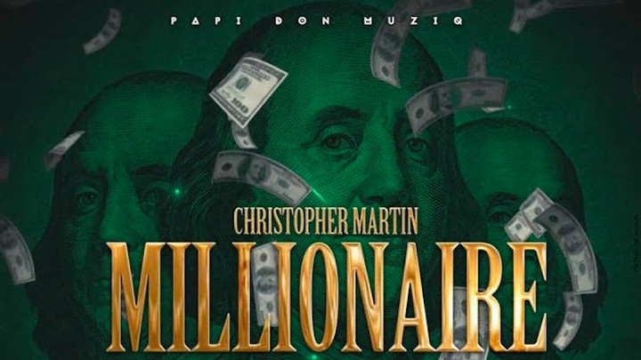 Christopher Martin - Millionaire [9/21/2018]