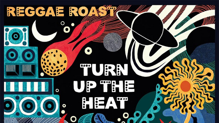 Reggae Roast - Turn Up The Heat (Album Mixtape) [5/5/2020]
