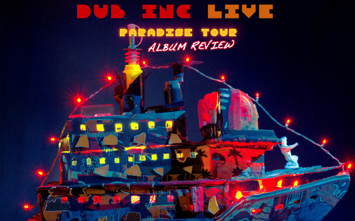 Album & DVD Review: Dub Inc – Live Paradise Tour At L’Olympia