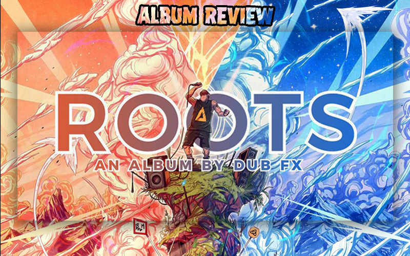 Album Review: Dub FX - Roots