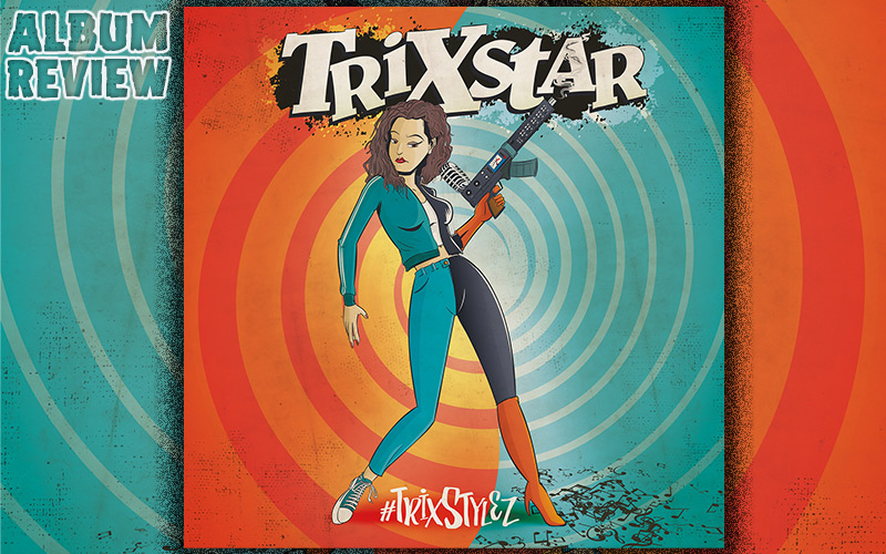 Album Review: TriXstar - #TrixStylez