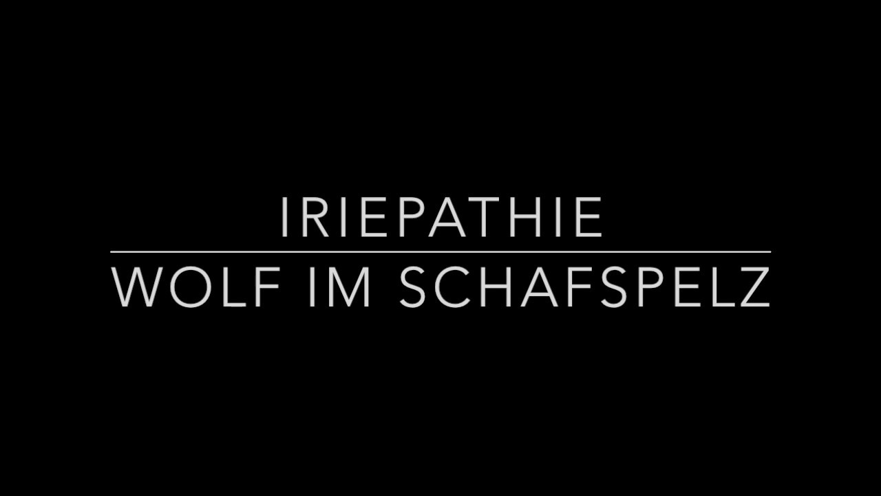 Iriepathie - Wolf Im Schafspelz (Lyric Video) [11/22/2016]