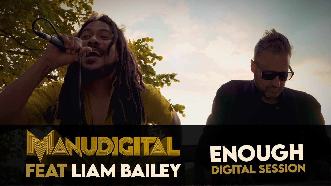 Manudigital feat. Liam Bailey - Enough (Digital Session) [12/8/2023]