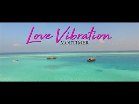 Mortimer - Love Vibration (Lyric Video) [7/21/2018]